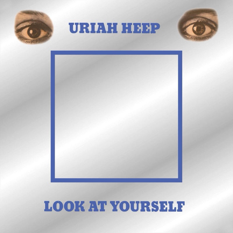 Look At Yourself — Uriah Heep